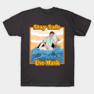 Stay safe use mask T-Shirt